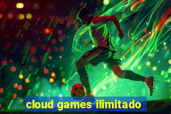 cloud games ilimitado